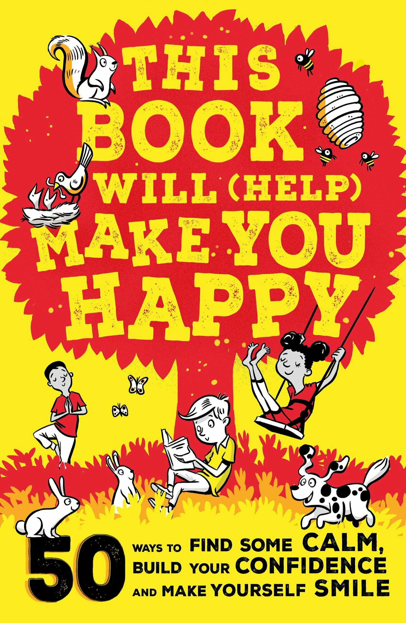 This Book Will (Help) Make You Happy. 50 Ways to Find Some Calm, Build Your Confidence / Книга на Английском
