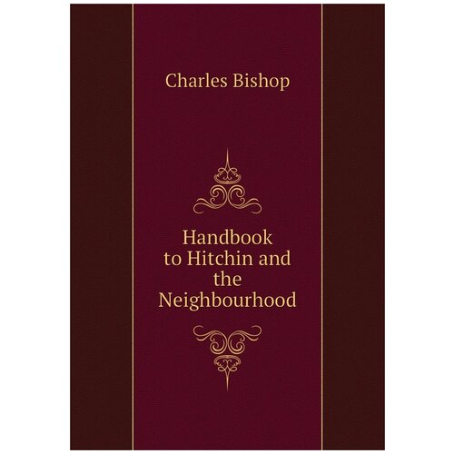 Handbook to Hitchin and the Neighbourhood