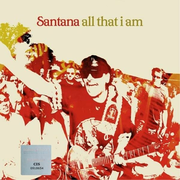Santana. All That I Am (Russia, Arista, 82876 76438 2, 2005) CD