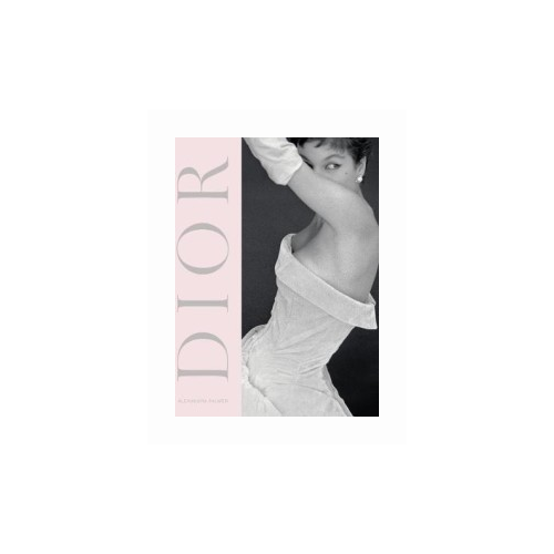 Palmer Alexandra "Dior. A New Look, a New Enterprise (1947-57)"