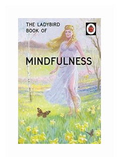 Ladybird Book of Mindfulness (Hazeley Jason A., Morris Joel P.) - фото №1
