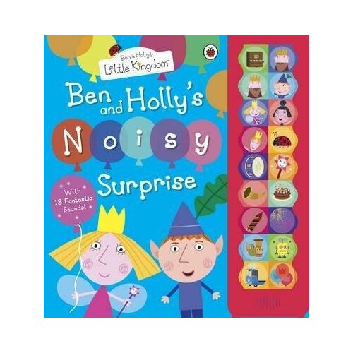 Ladybird: Ben and Holly's Little Kingdom: Ben and Holly's Noisy Surprise (HB)