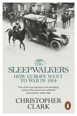 The Sleepwalkers. How Europe Went to War in 1914 - фото №1