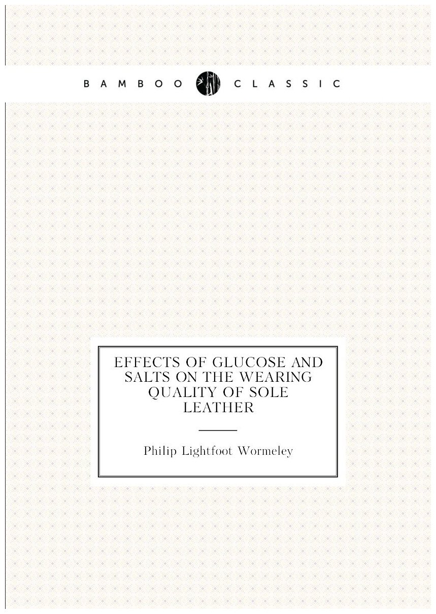 Effects of glucose and salts on the wearing quality of sole leather