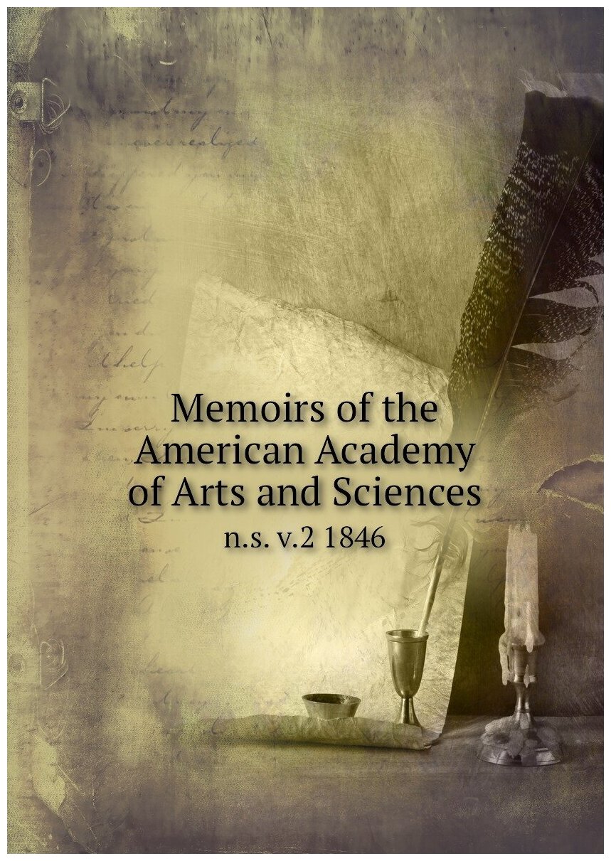 Memoirs of the American Academy of Arts and Sciences. n.s. v.2 1846