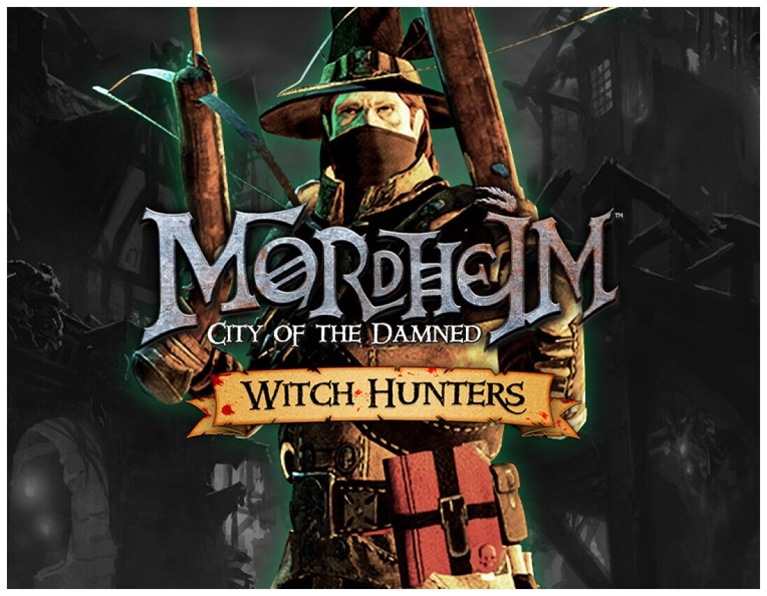 Mordheim: City of the Damned - Witch Hunters