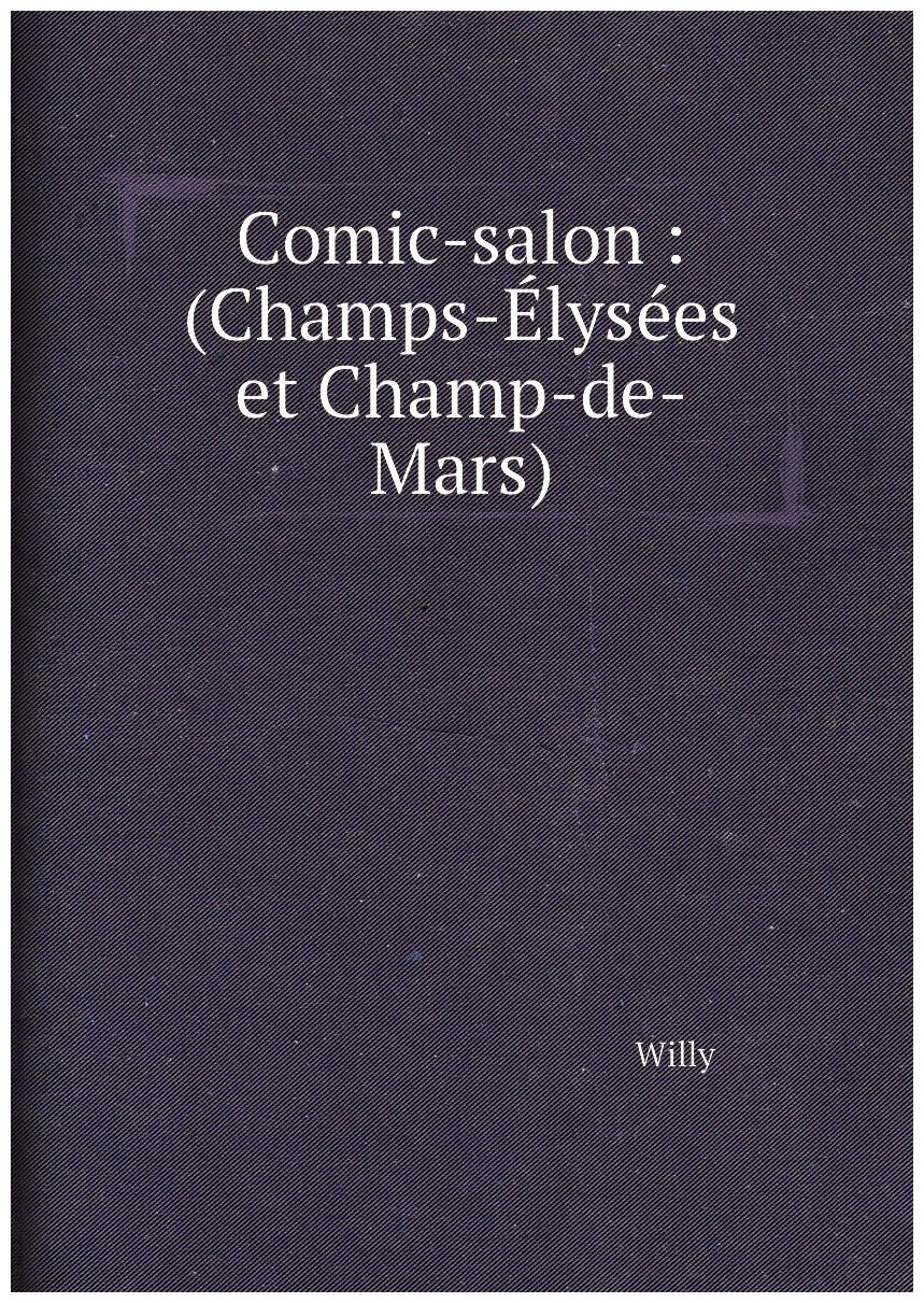 Comic-salon : (Champs-Élysées et Champ-de-Mars)