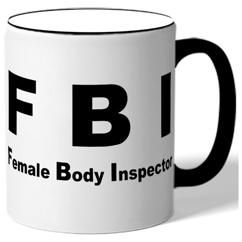 фото Кружка fbi - female body inspector drabs