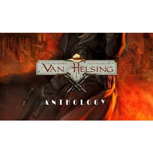 Игра The Incredible Adventures of Van Helsing Anthology для PC (STEAM) (электронная версия)