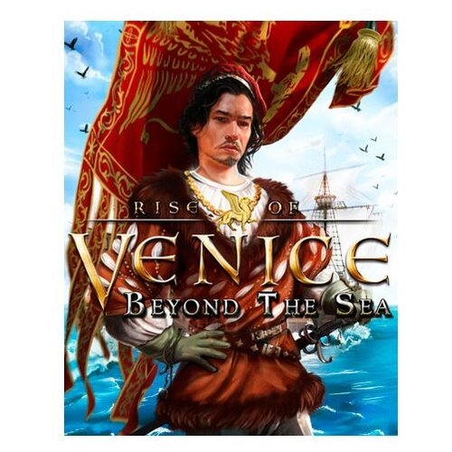 Игра Rise of Venice Beyond the Sea для PC, электронный ключ, Российская Федерация + страны СНГ