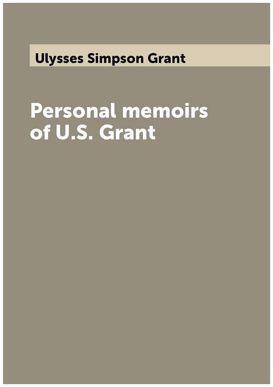 Personal memoirs of U.S. Grant