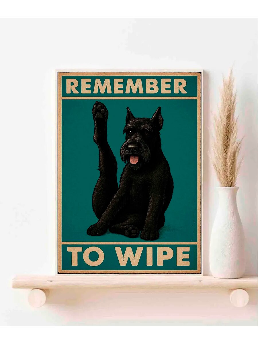 Гигантский шнауцер, Remember To Wipe, Плакат 30x42см