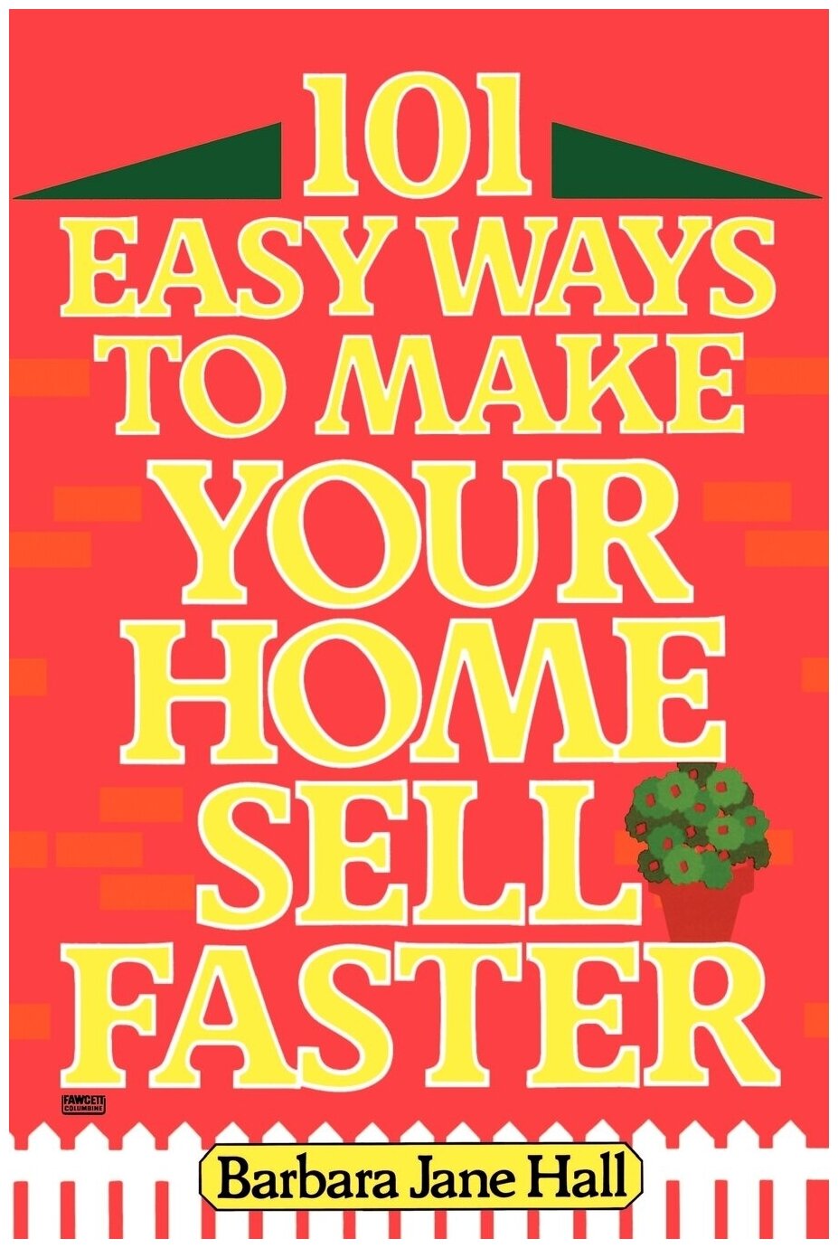 101 Easy Ways to Make Your Home Sell Faster