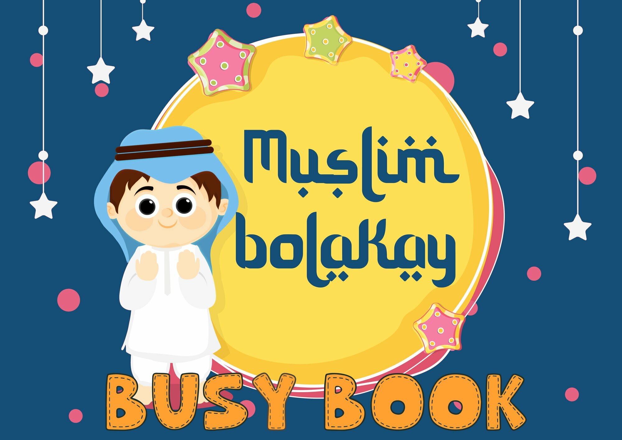 Islamic Busy Book для мальчиков – развивающая книга на липучках (3+) Интерактивная обучающая книга для мальчиков с основами ислама.