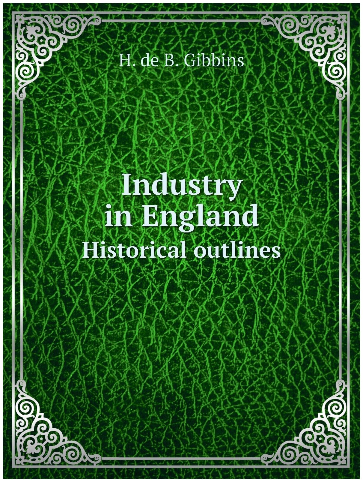 Industry In England, Historical Outlines - фото №1