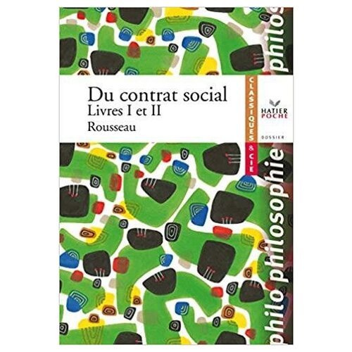 Rousseau J-J. et al. Du contrat social: livres I et II. ClassCie