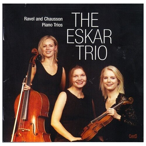 Ravel / Chausson - Piano Trios-Eskar Trio CLCO CD Deu ( Компакт-диск 1шт) a g trio action 2cd