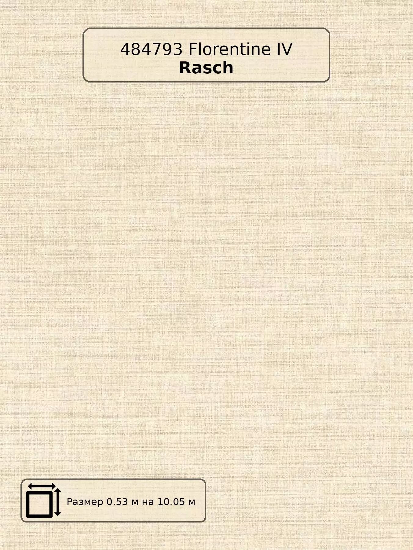 Обои 484793 Florentine IV Rasch - немецкие виниловые обои на флизелиновой основе бежевые под рогожку матовые длина.