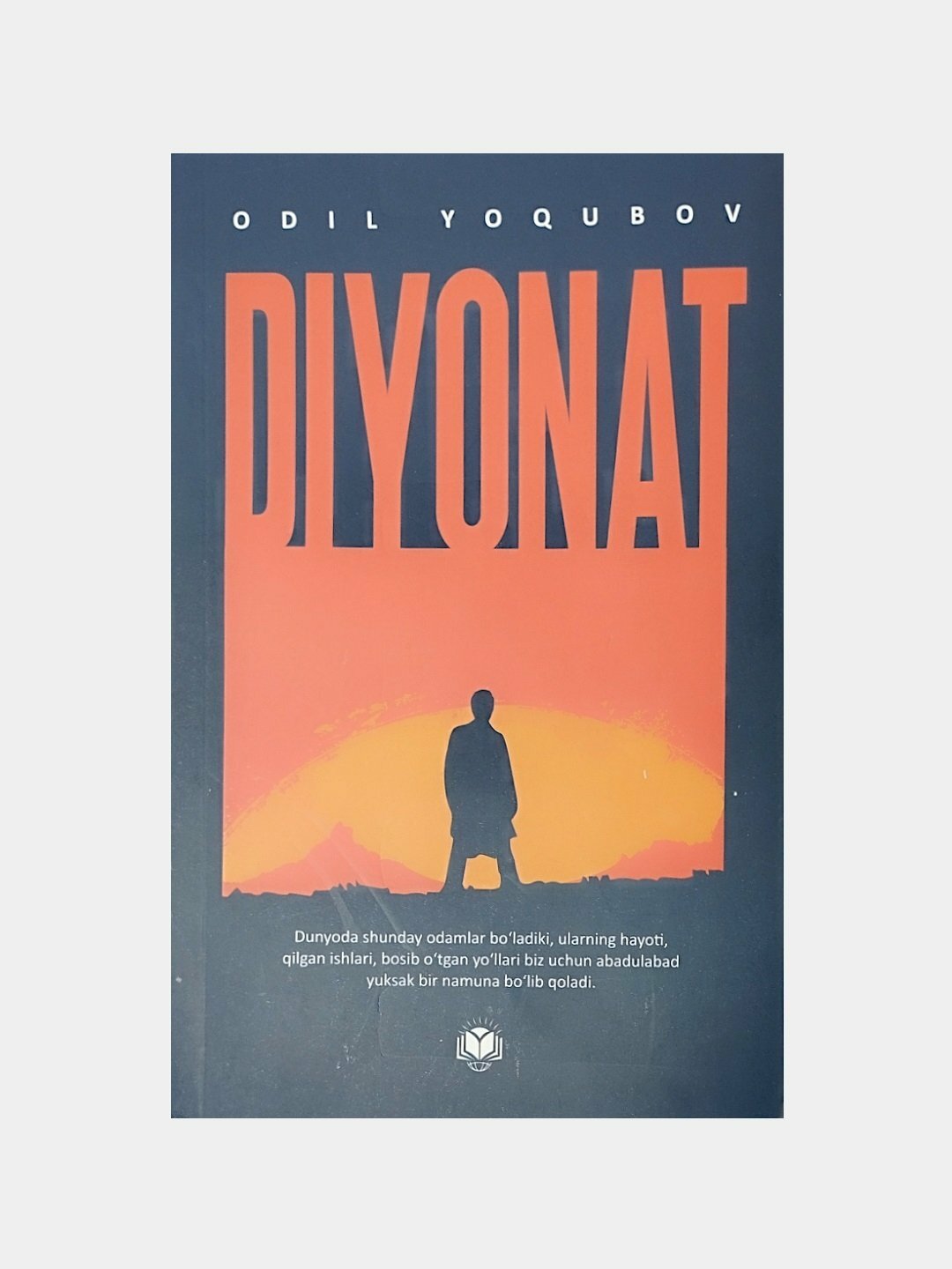 Diyonat, Odil Yoqubov — роман о совести, чести и внутренней стойкости человеческой души