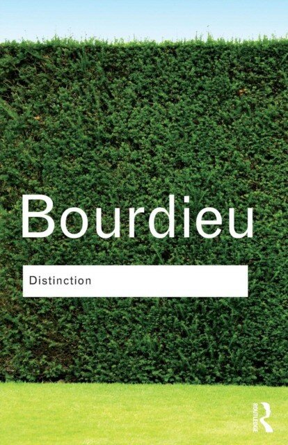 Bourdieu, Pierre "Distinction"