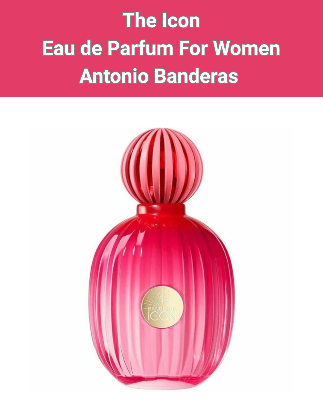The Icon Eau de Parfum For Women Antonio Banderas 100мл - Парфюм для женщин