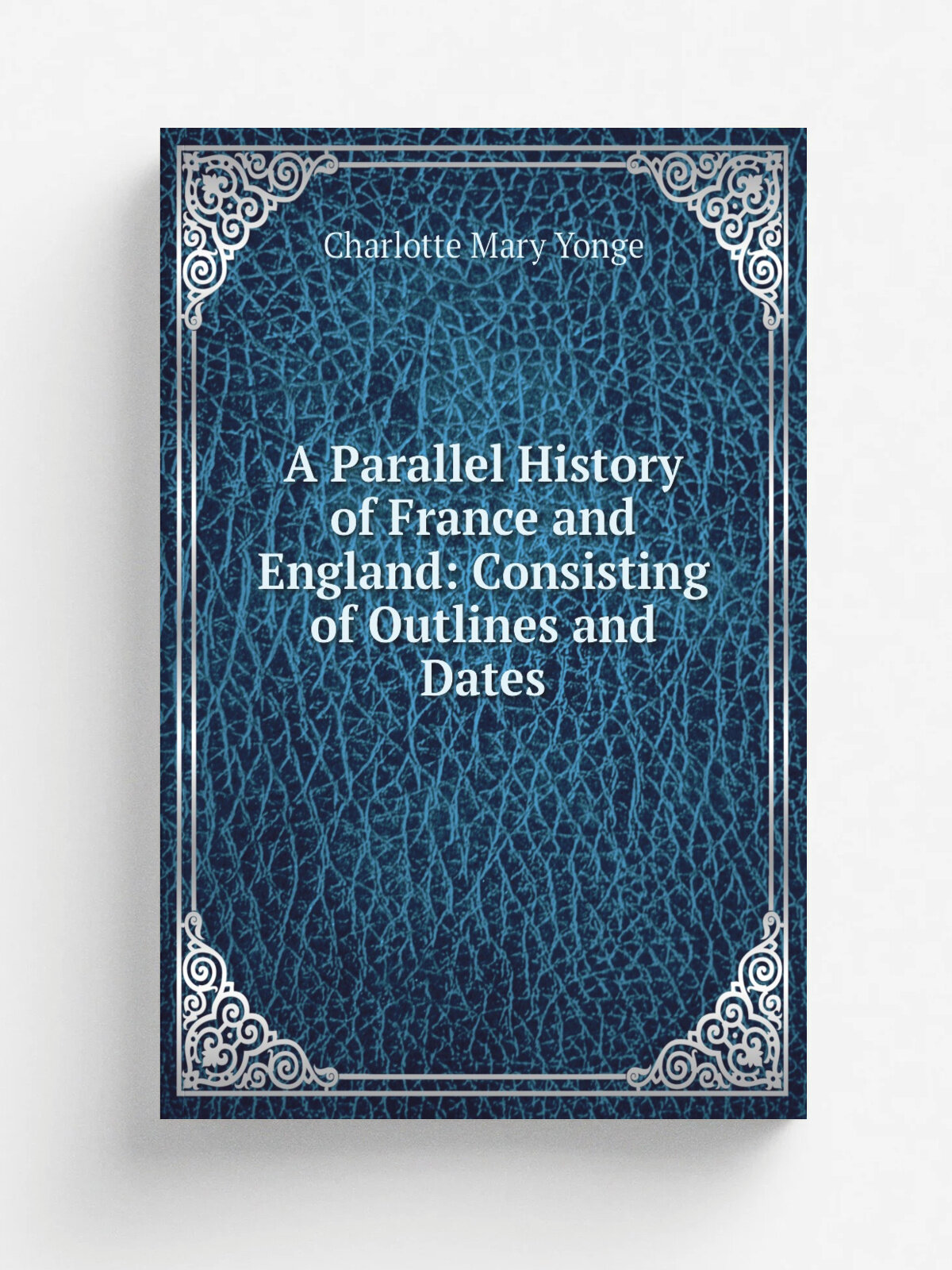 A Parallel History of France and England: Consisting of Outlines and Dates