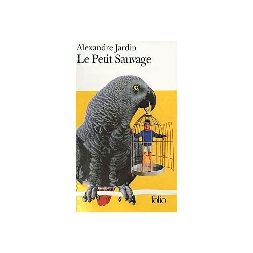 Alexandre Jardin "Le Petit Sauvage"