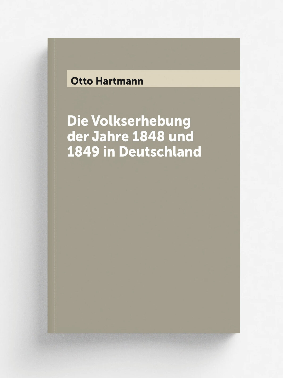 Die Volkserhebung der Jahre 1848 und 1849 in Deutschland