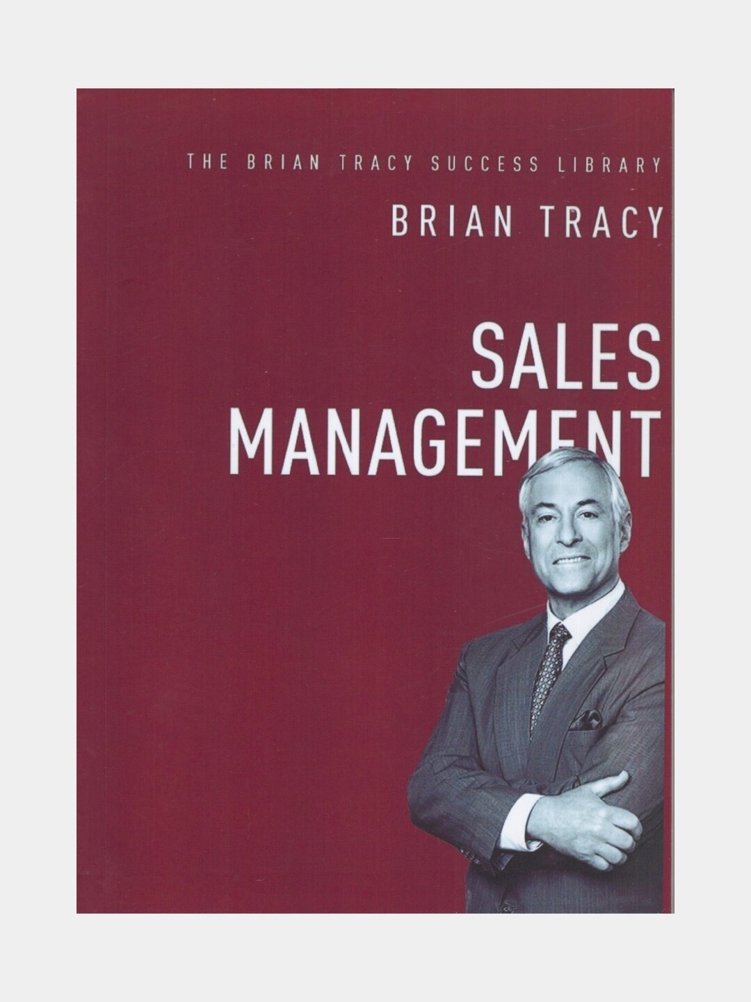 Sales management. Brian Tracy (Управление продажами. Книга на английском языке)