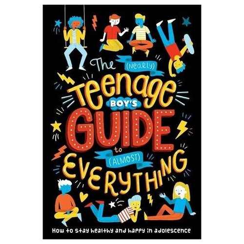 Coombes Sharie. The (Nearly) Teenage Boy's Guide to (Almost) Everything