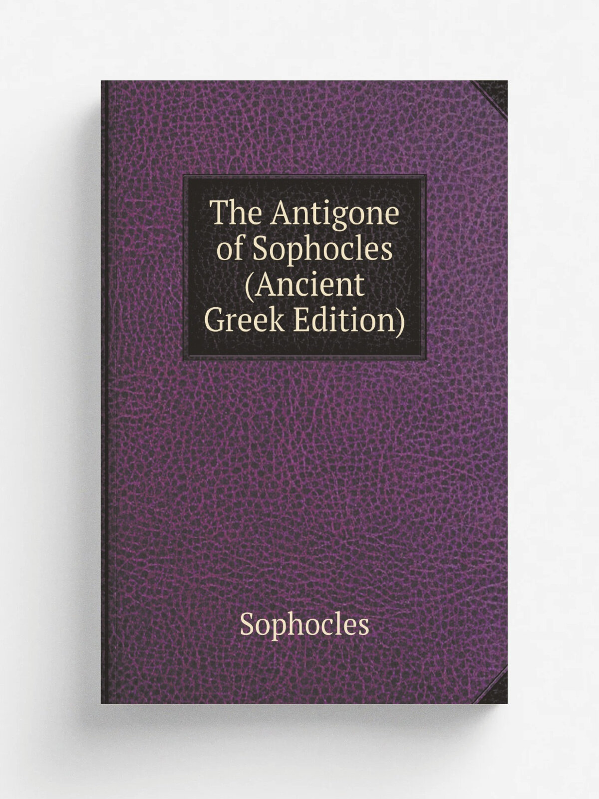 The Antigone of Sophocles (Ancient Greek Edition)