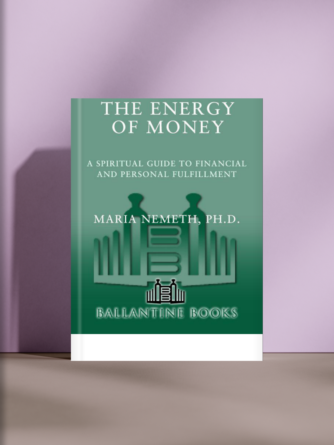 Энергия денег — духовное руководство к финансовому благополучию и внутреннему удовлетворению