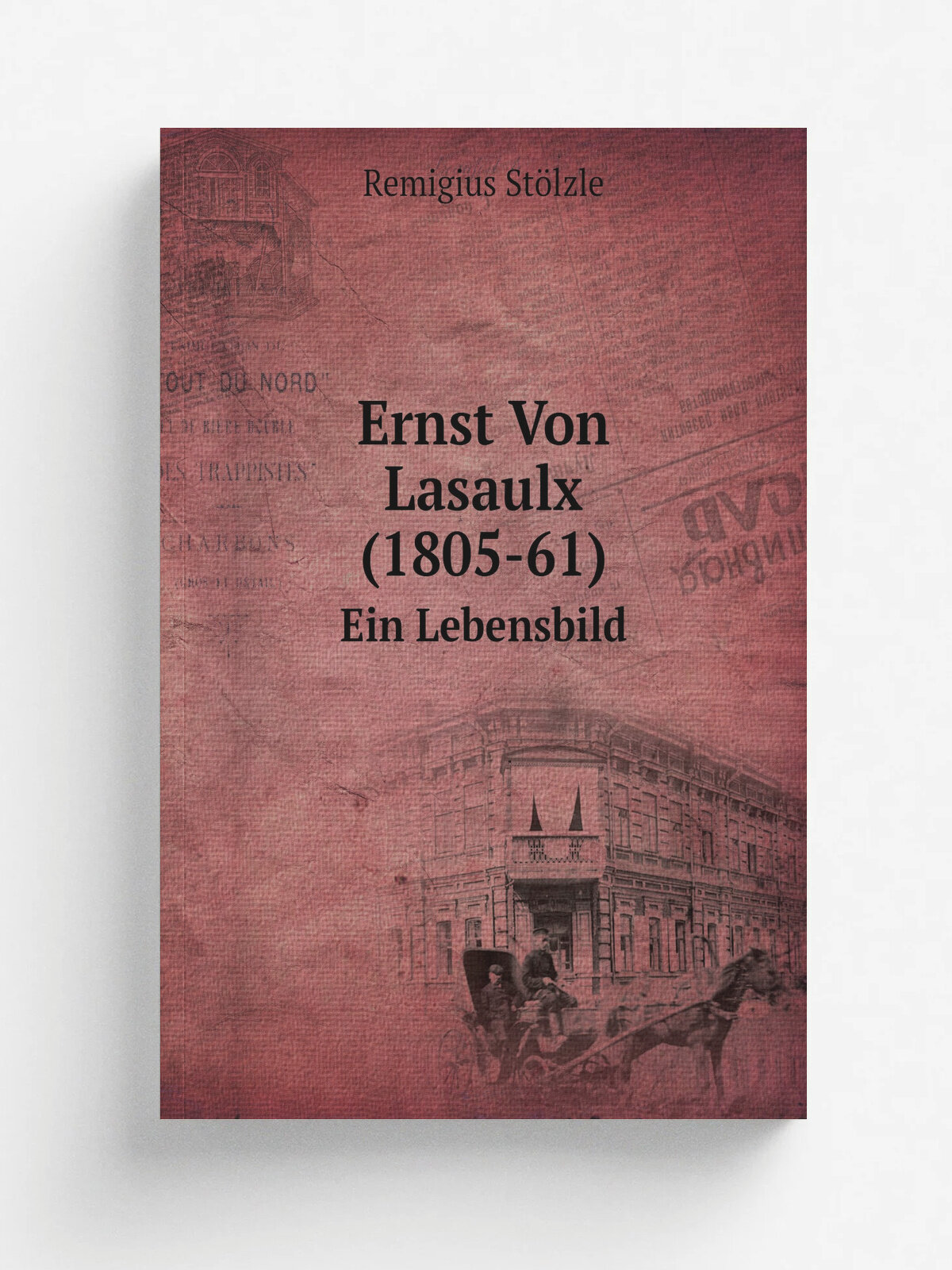 Ernst Von Lasaulx (1805-61). Ein Lebensbild | Remigius St.lzle | 1904 | Munster | Репринт