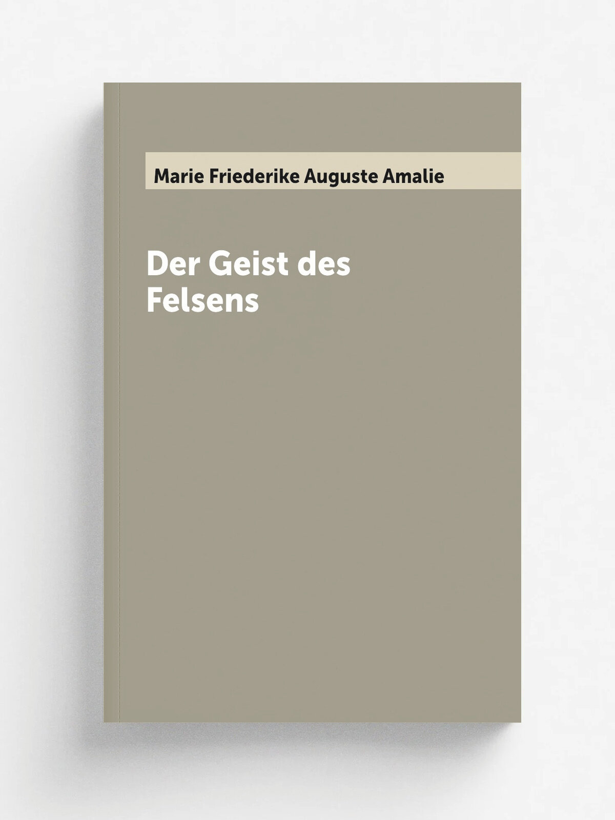 Der Geist des Felsens | Marie Friederike Auguste Amalie | Репринт