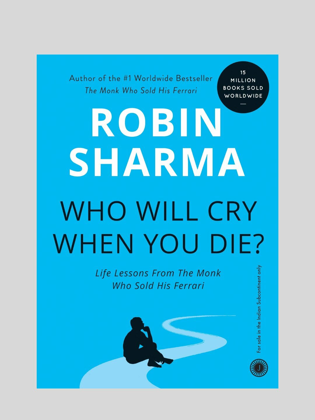 Who Will Cry When You Die? - Robin Sharma