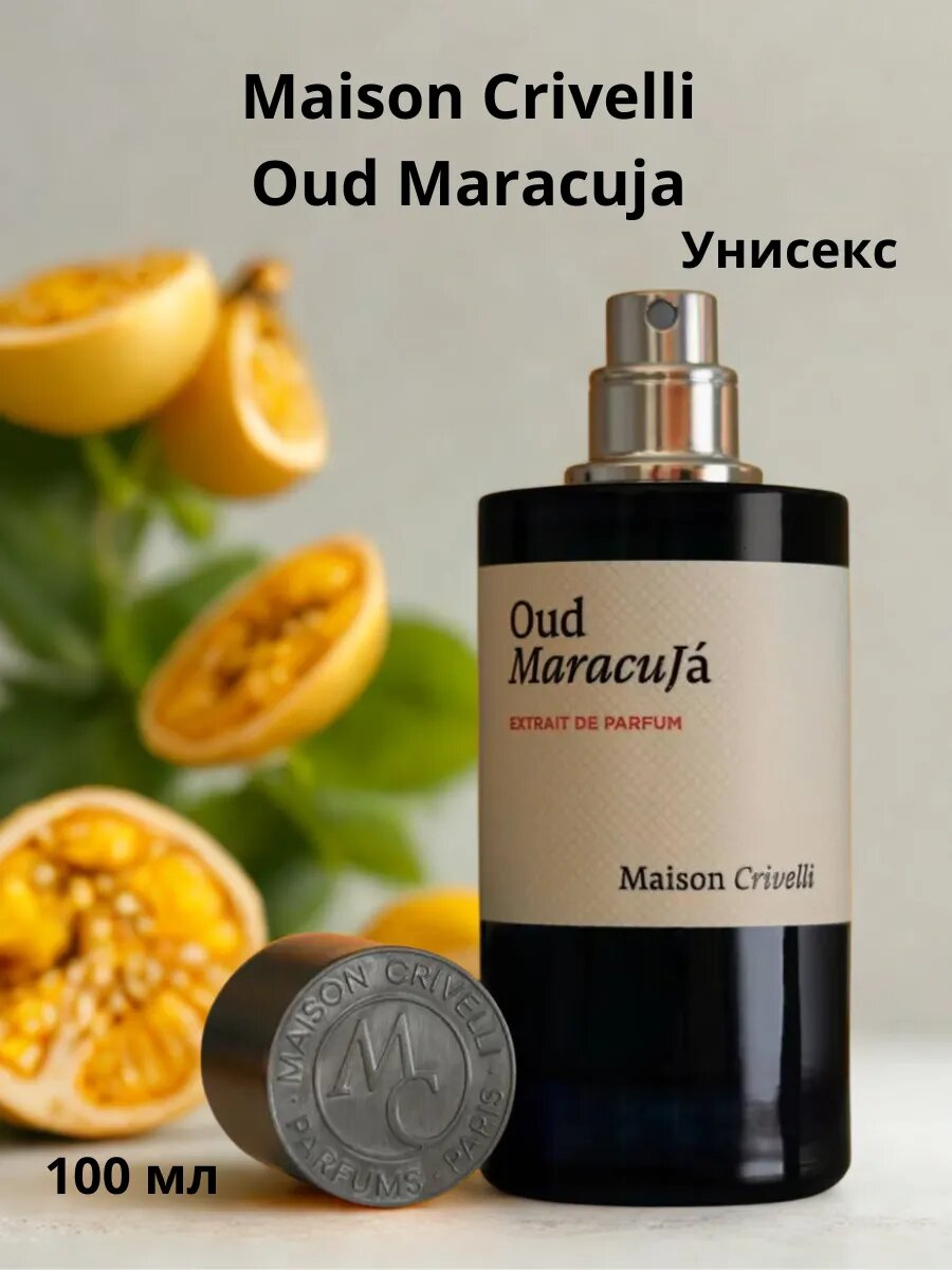 Духи Унисекс Maison Crivelli Oud Maracuja 100 мл