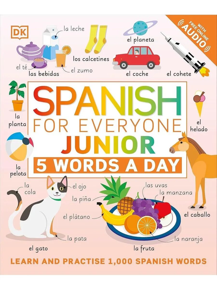 Spanish for Everyone Junior 5 Words a Day 1,000 Words | Dorling Kindersley