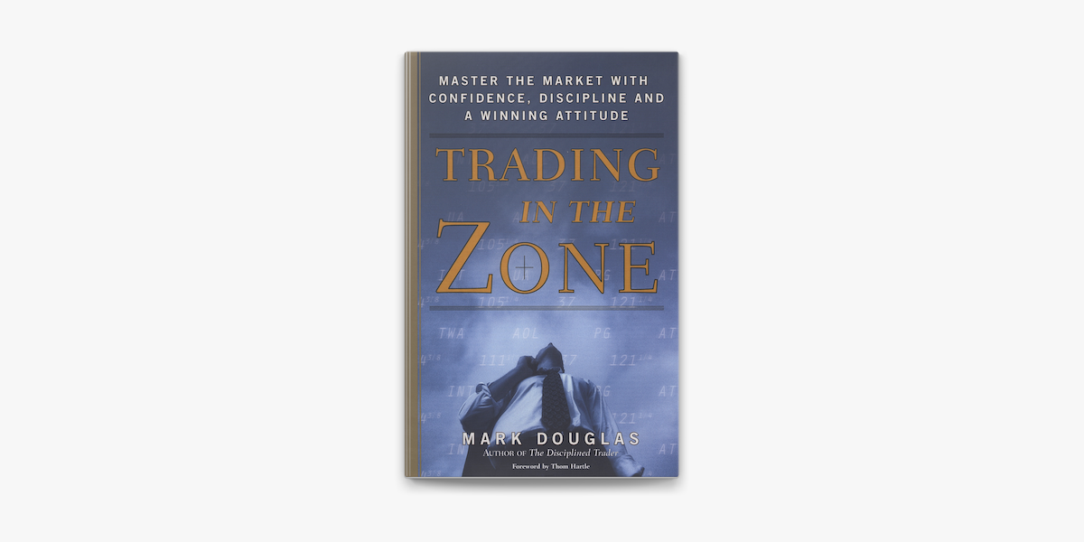 Trading in the Zone | Mark Douglas — искусство уверенности, разума и победы на рынк
