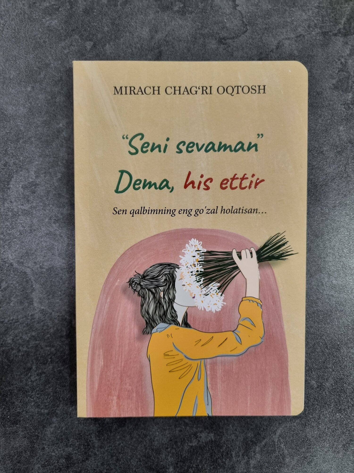 Seni sevaman dema, his ettir, Mirach Chag'ri Oqtosh, Книга на узбекском языке