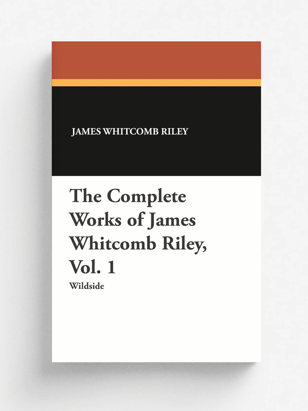 The Complete Works of James Whitcomb Riley, Vol. 1