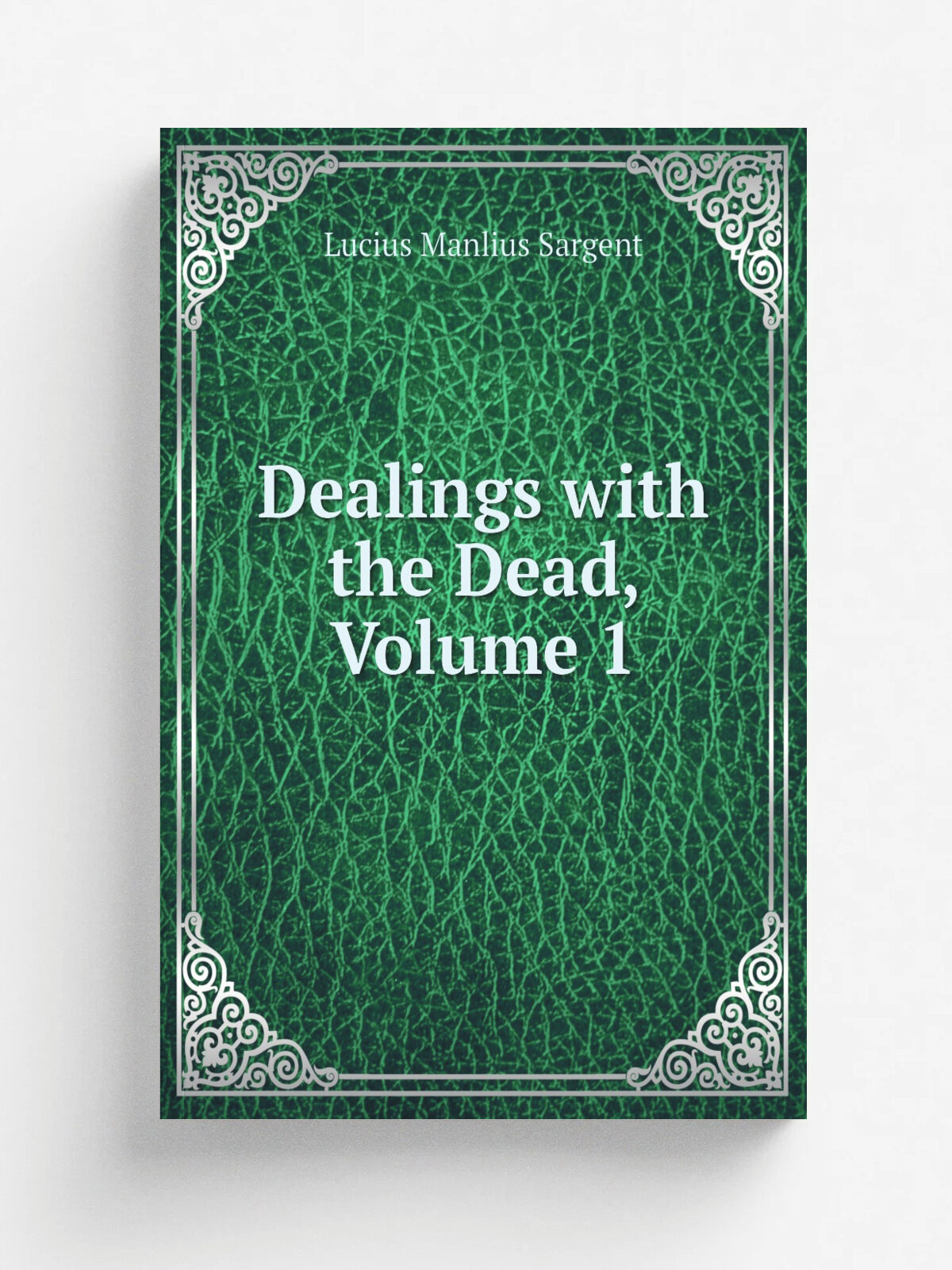 Dealings with the Dead, Volume 1