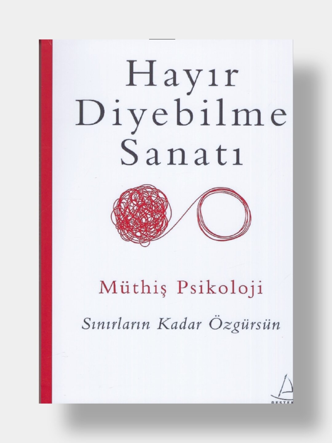 Hayir diyebilme sanati. Muthis Psokoloji (Книга на турецком языке)