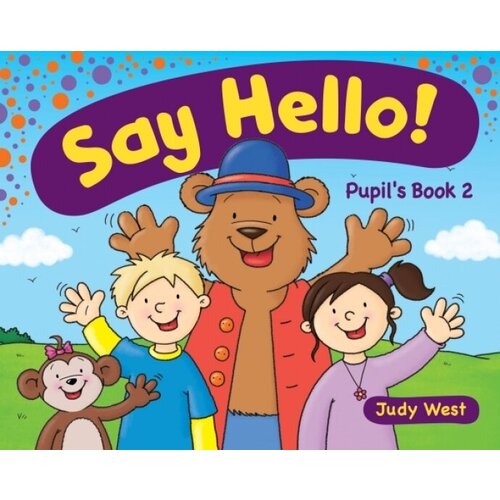 Say Hello! Level 2 Pupils Book