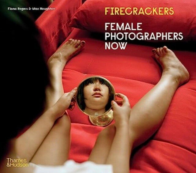Max Houghton "Firecrackers: Female Photographers Now"
