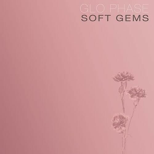 Виниловая пластинка Glo Phase - Soft Gems (1 LP)