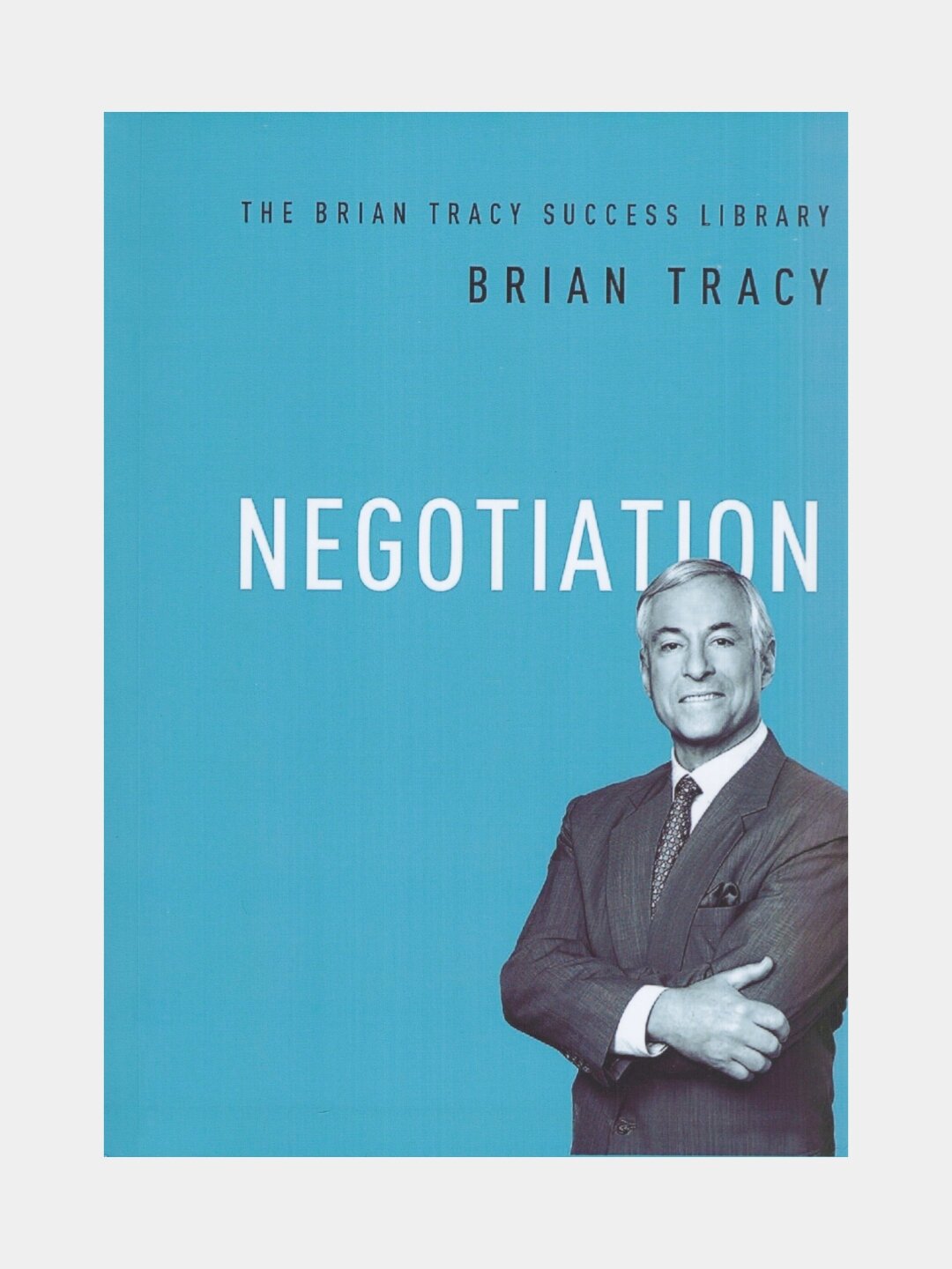Negotiation. Brian Tracy (Переговоры. Книга на английском языке)