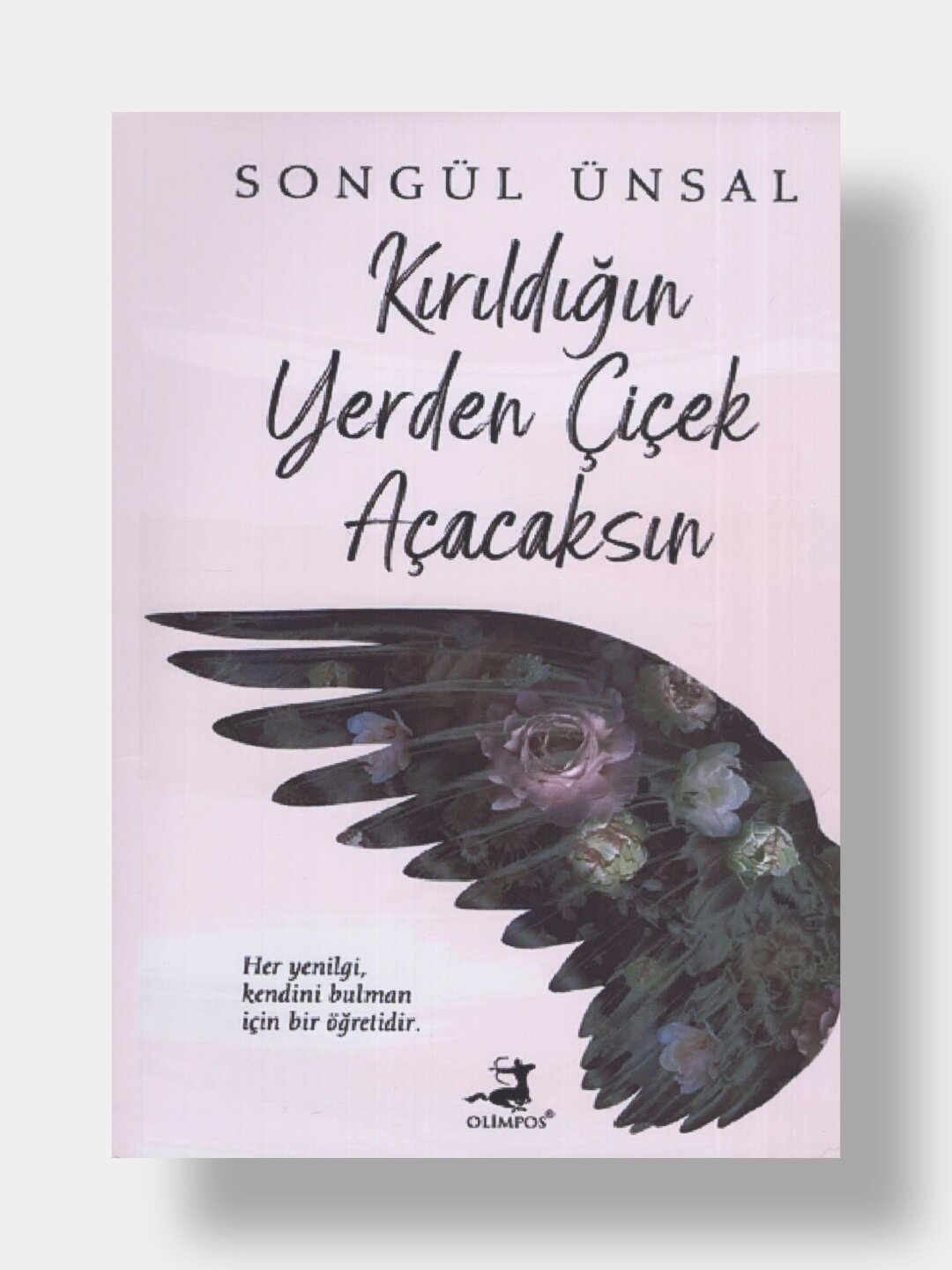 Kirildigin yerden cicek acacaksin. Songul Unsal (Книга на турецком языке)