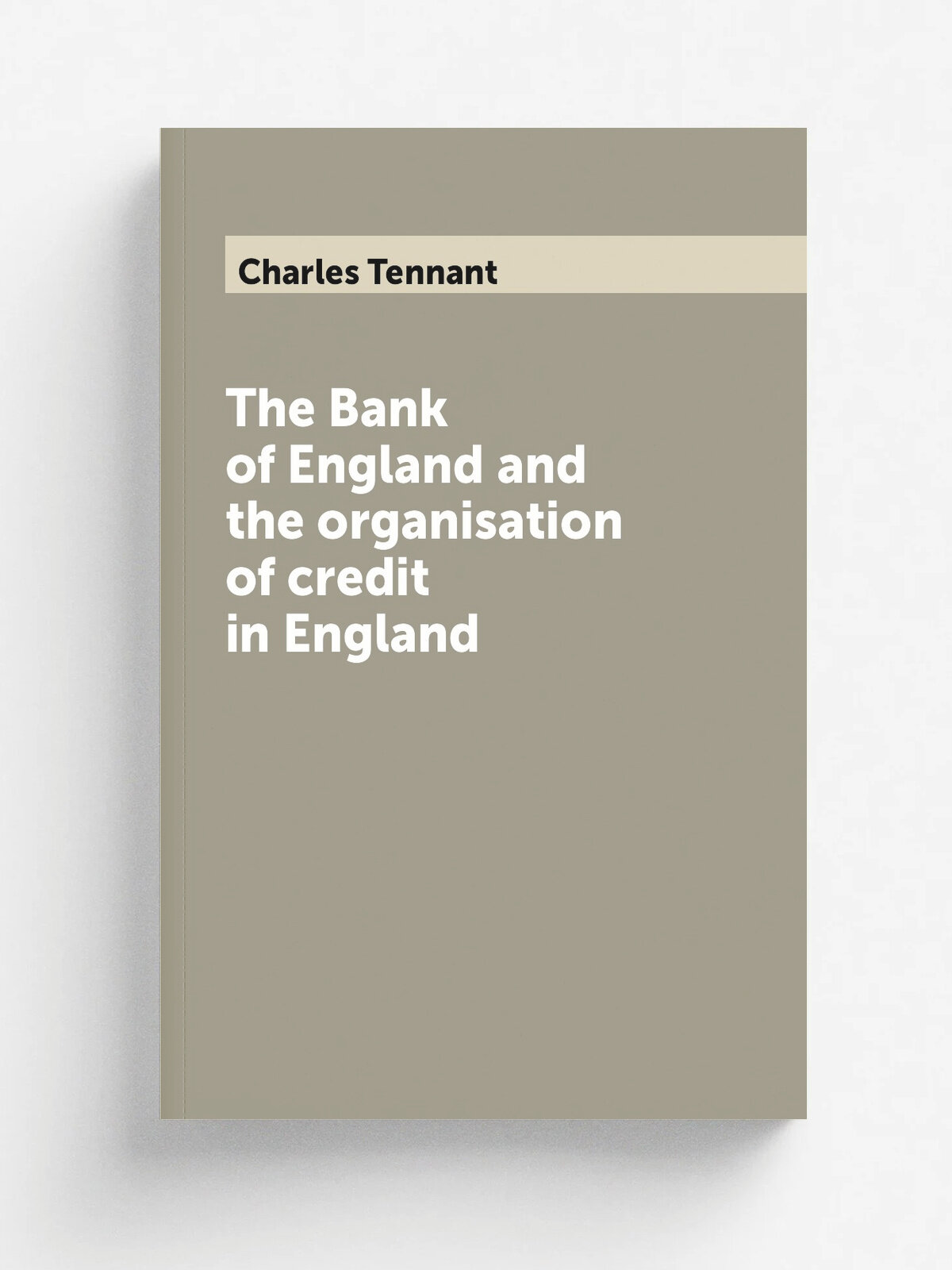 The Bank of England and the organisation of credit in England