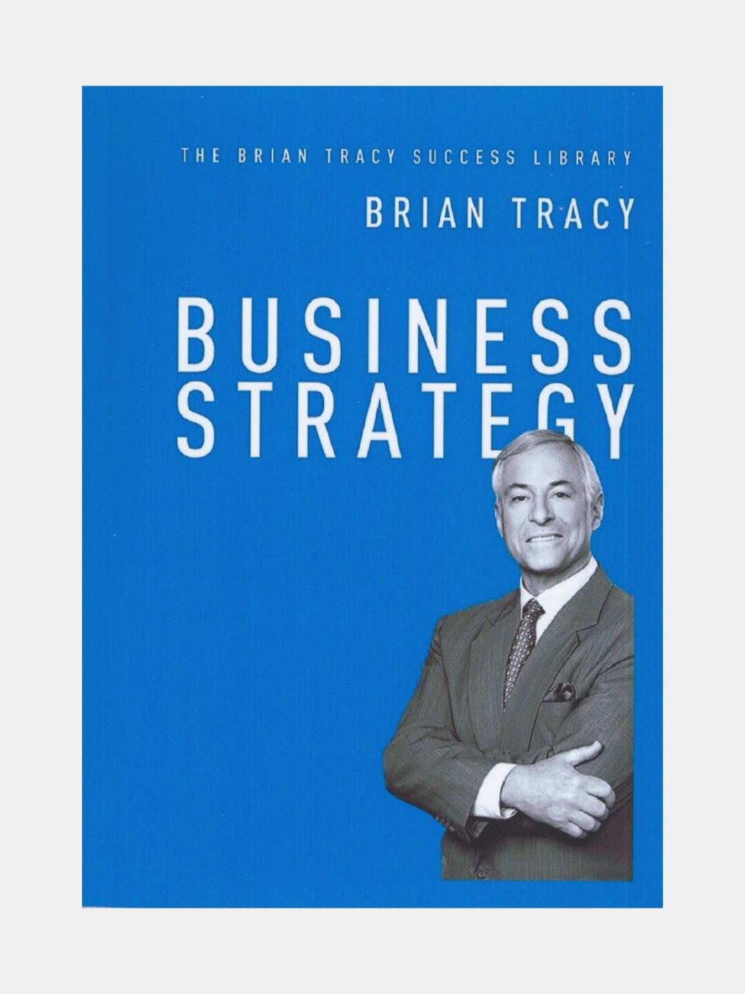 Business strategy. Brian Tracy. (Книга на английском языке).