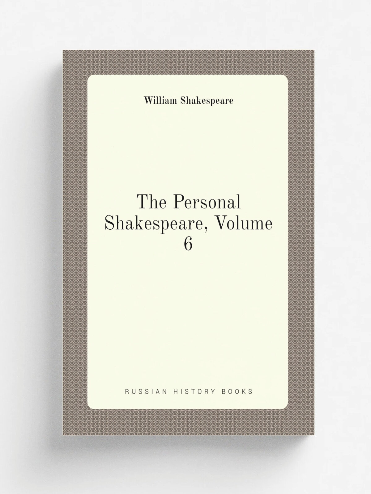 The Personal Shakespeare, Volume 6 | Шекспир Уильям | Репринт